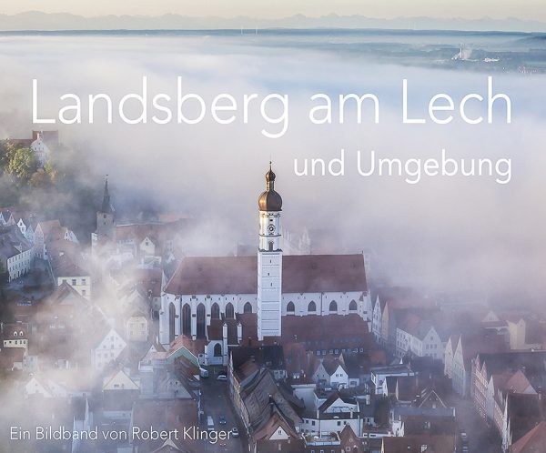 Die Vorderseite des Bildbands Landsberg am Lech und Umgebung von Robert Klinger