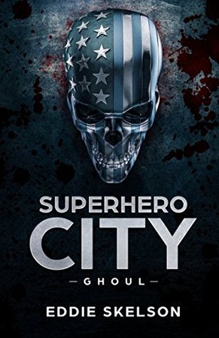 Review Blog – Superhero City: Ghoul by Eddie Skelson