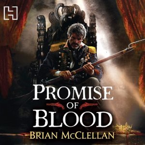 Review Blog – Promise of Blood by Brian McClellan