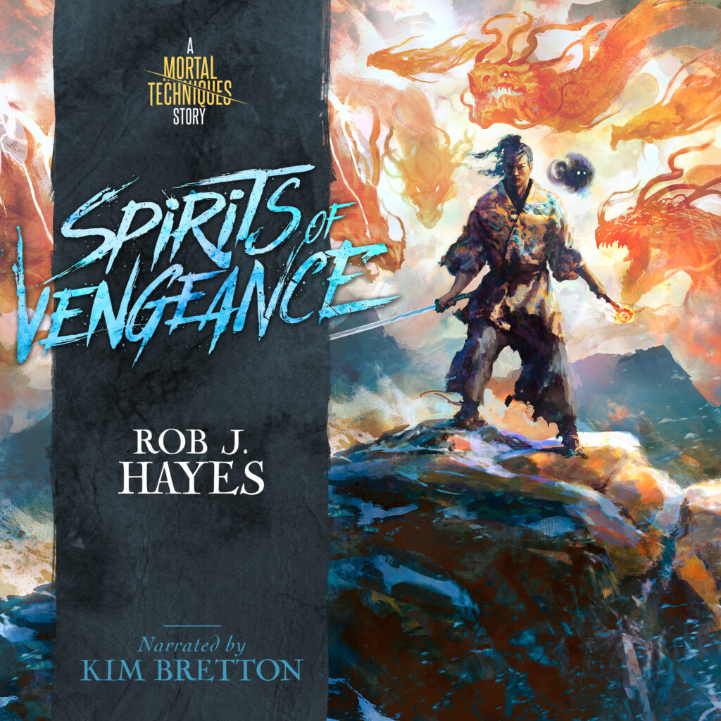 Spirits of Vengeance (Mortal Techniques, #3) by Rob J. Hayes