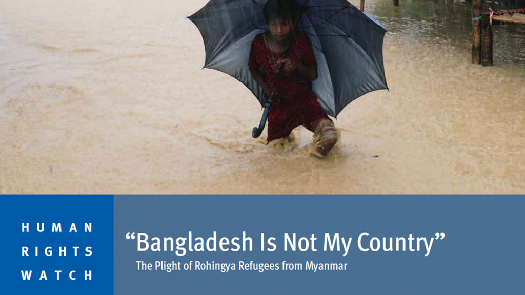Bangladesh Is Not My Country | Human Rights Watch – The Rohingya Post