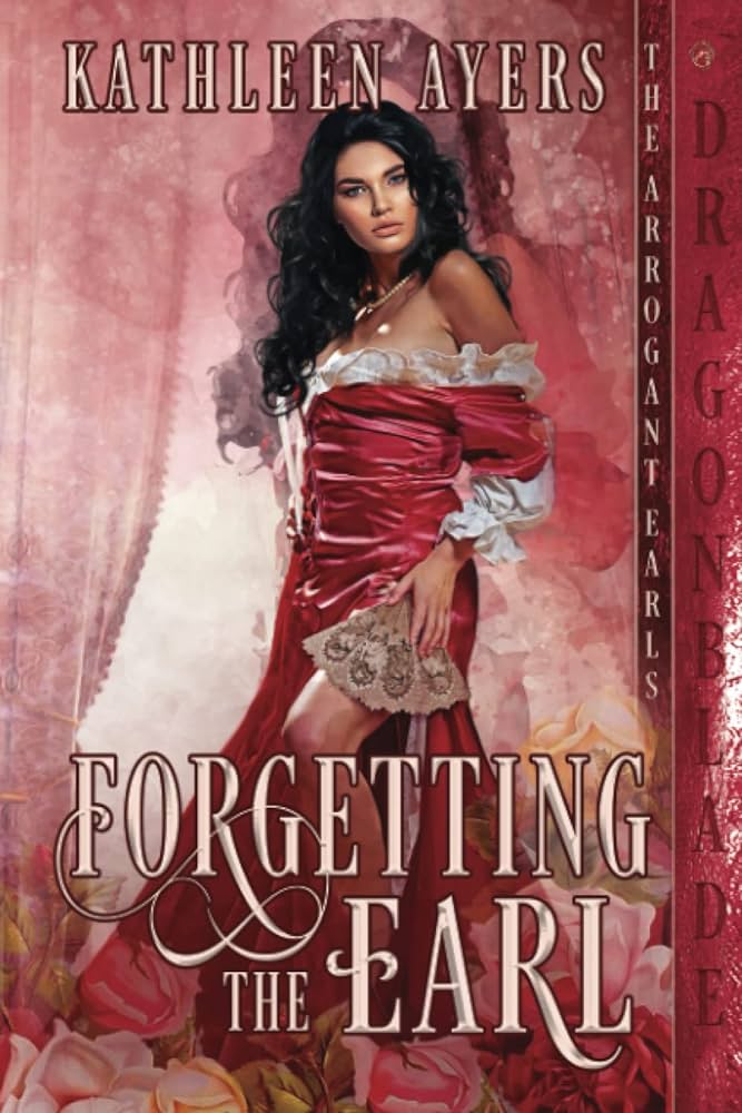 Forgetting the Earl by Kathleen Ayers