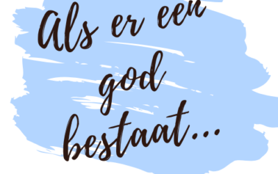 Als er een god bestaat..