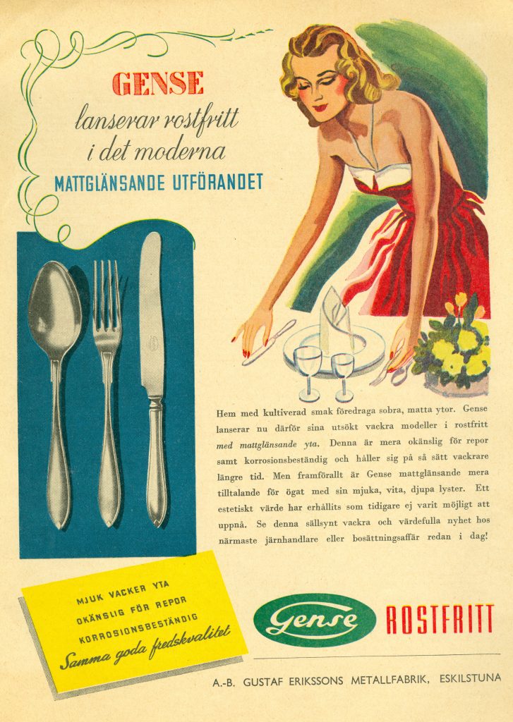 Gense introducerar - “Mattglänsande utförandet”, 1943.
Rostfrirr stål.