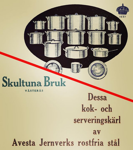 Skultuna Bruk annonserar 1928 om sina rostfria kok- och serveringskärl av rostfritt stål från Avesta Jernverk. 