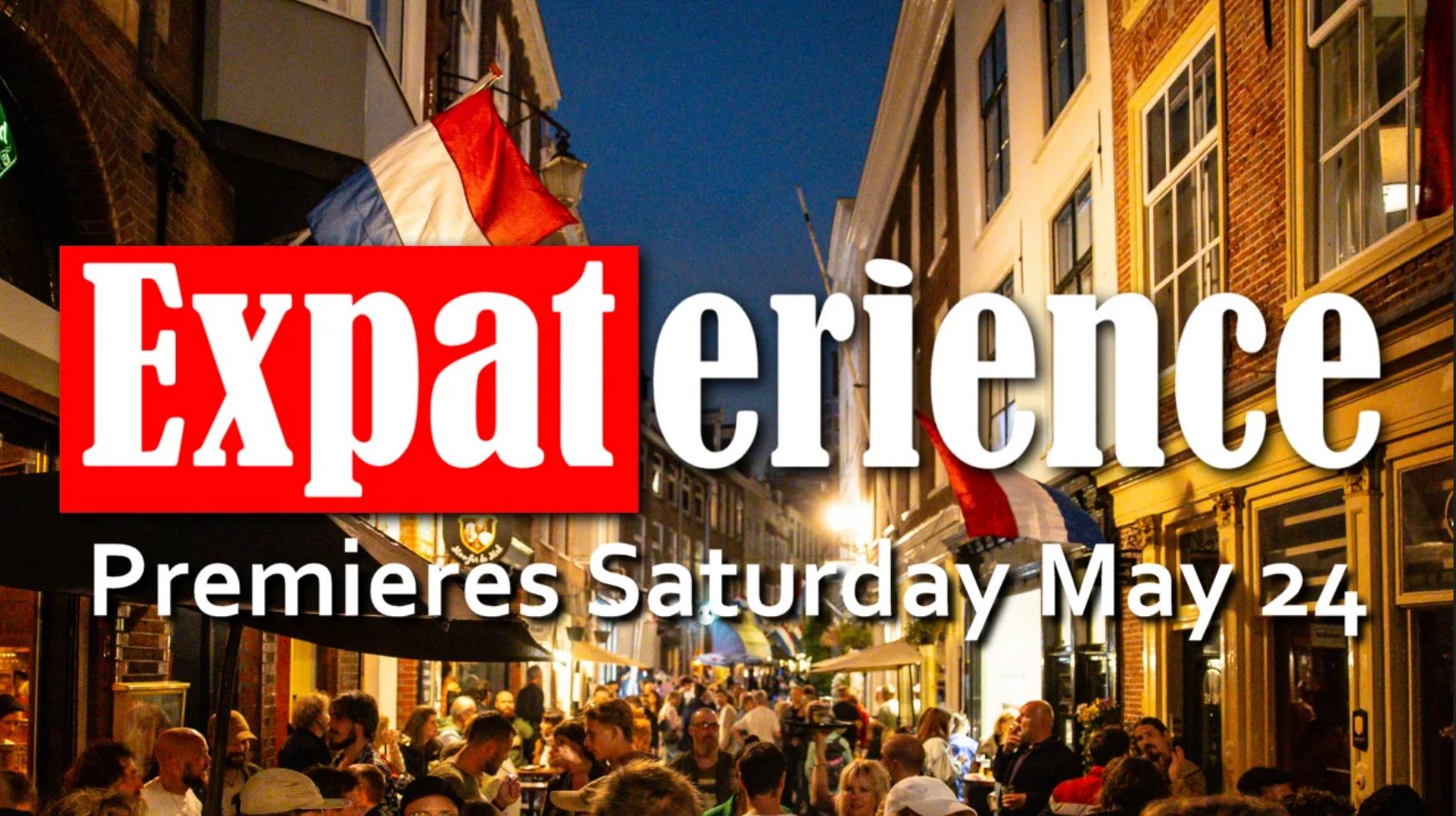Expaterience - new TV show for and by expats - premieres Saturday, May 24 in The Hague region