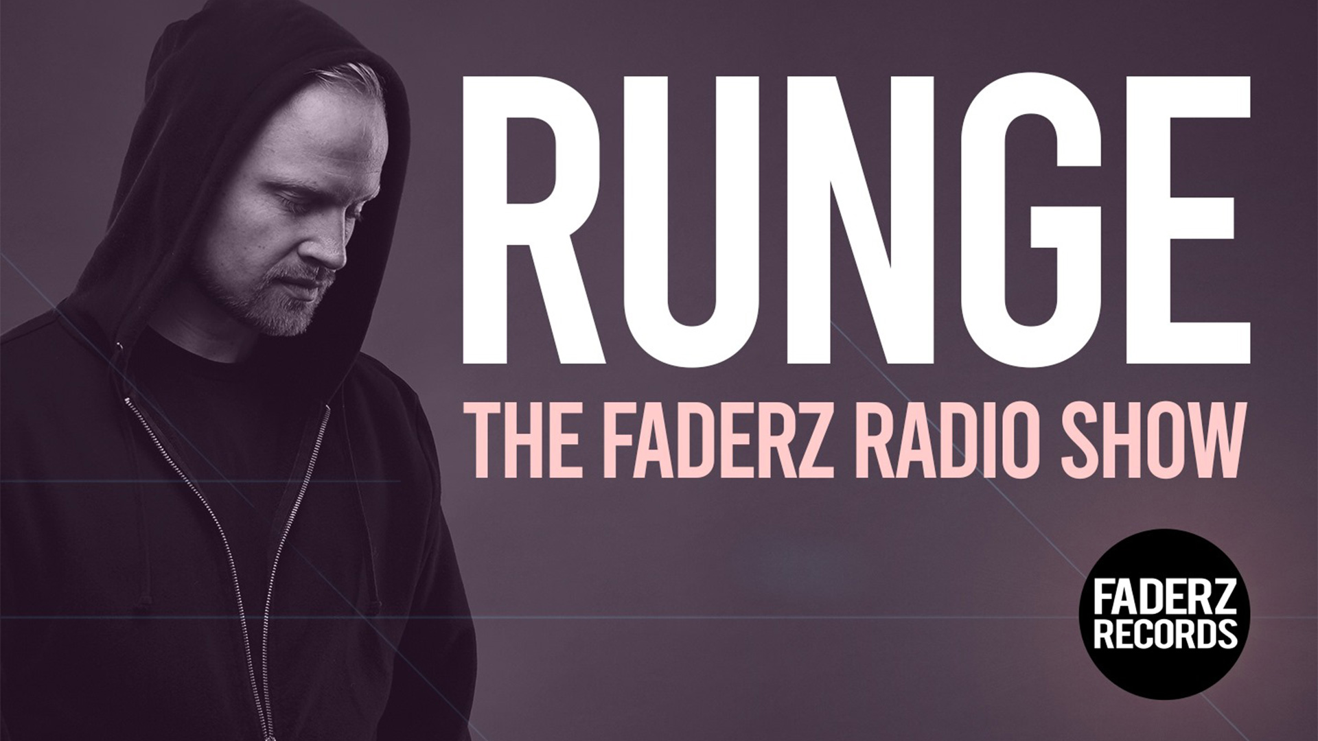 Faderz Radio Show 005 - Runge