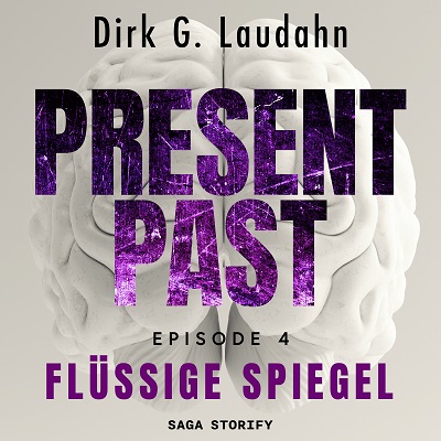 Present Past Fluessige Spiegel Episode 4