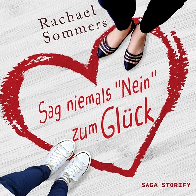 Rachael Sommers Sag niemals Nein zum Glueck 1