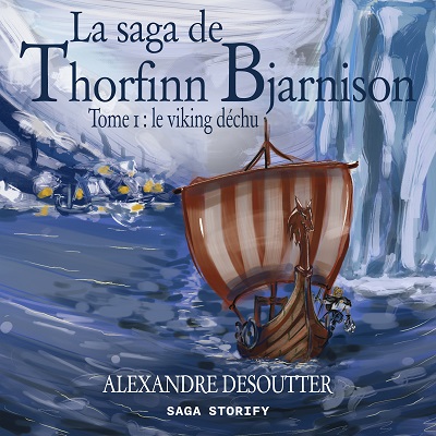 La saga de Thorfinn Bjarnison Tome 1 le viking dechu