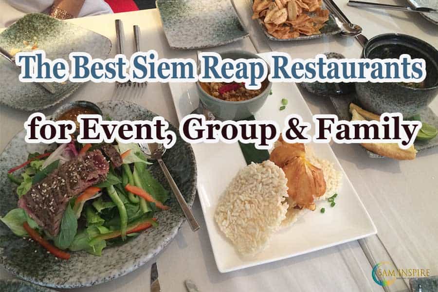 The Best Siem Reap Restaurants for Group & Family