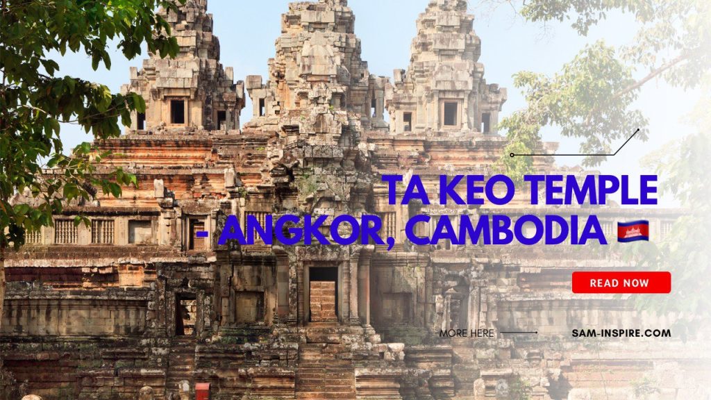 Ta Keo UNESCO Listed Angkor temple