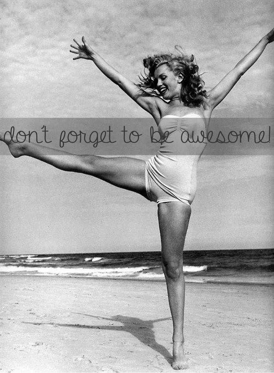 Monday - don't forget to be awesome