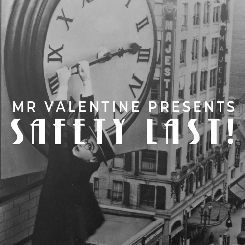 Mr Valentine Presents: Safety Last. Silent film starring Harold Lloyd with live music!