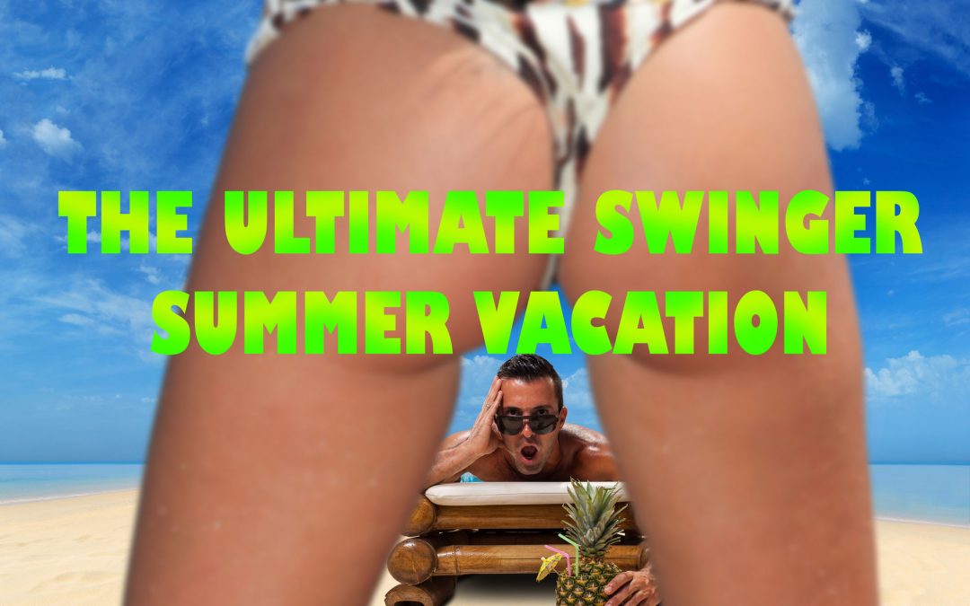 Las mejores vacaciones de verano swinger