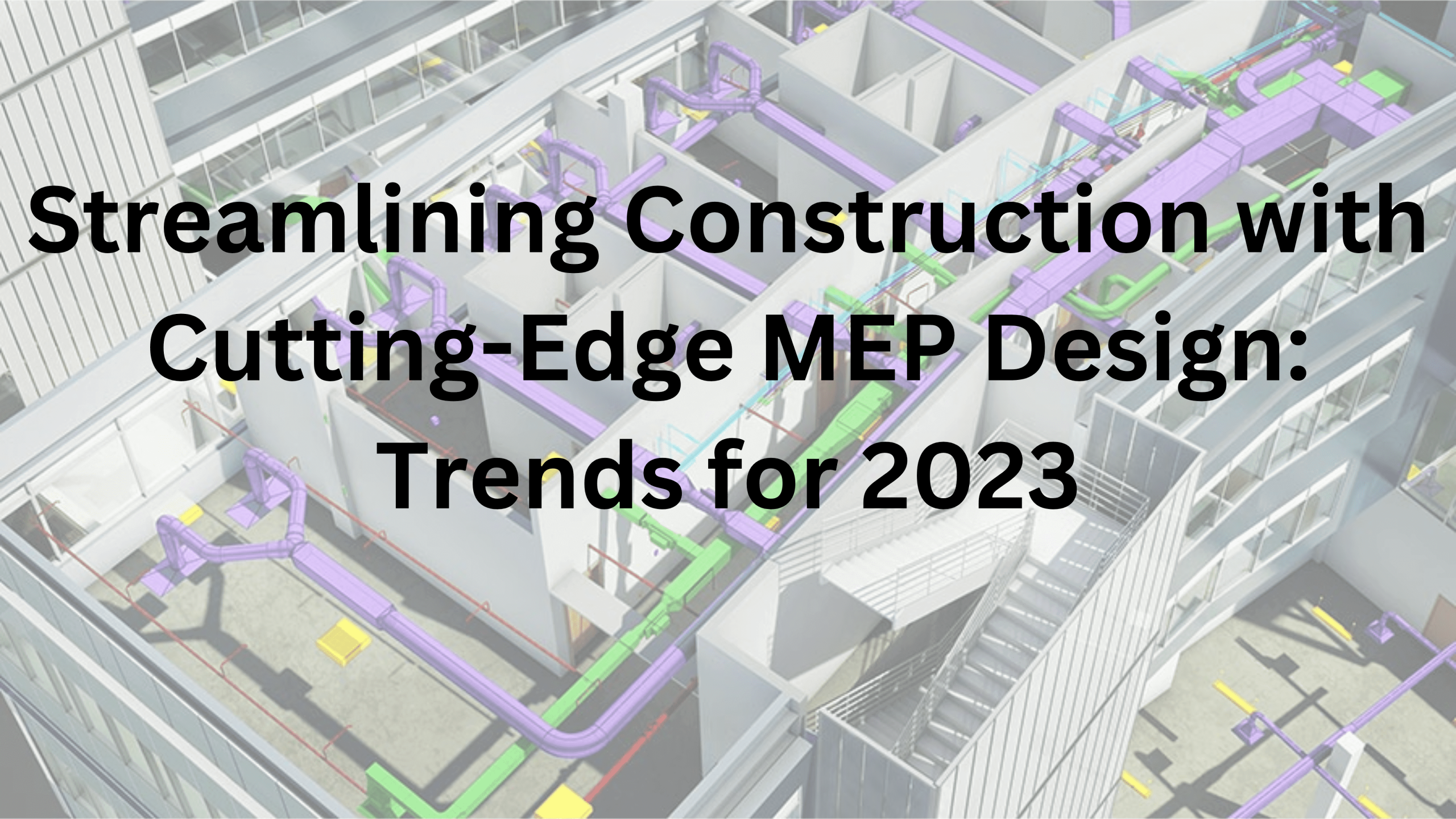 Cutting-Edge MEP Designing: Trends for 2023