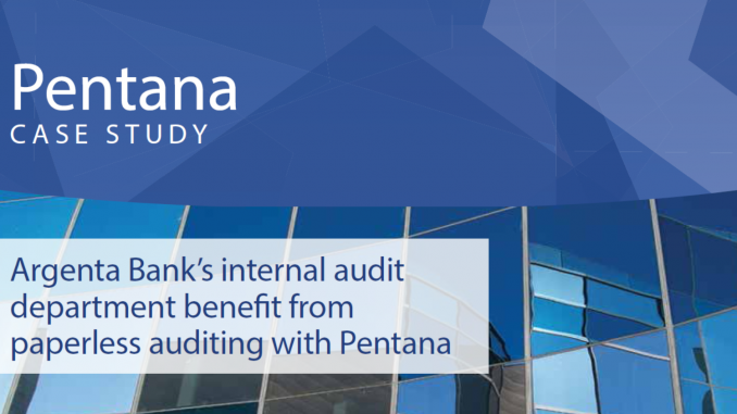 Case_Study_Pentana_Argenta_Internal_Audit Argenta Bank’s internal audit department benefit from auditing with Pentana