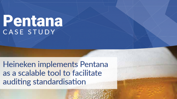 Heineken implements Pentana to facilitate audit standardisation