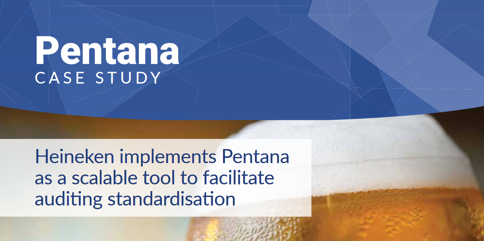Heineken implements Pentana to facilitate audit standardisation