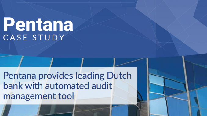 Pentana provides leading Dutch bank with automated audit management tool