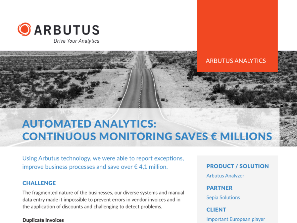 Using continuous monitoring based on Arbutus technology, our client was able to report exceptions, improve business processes and save over € 4 million.