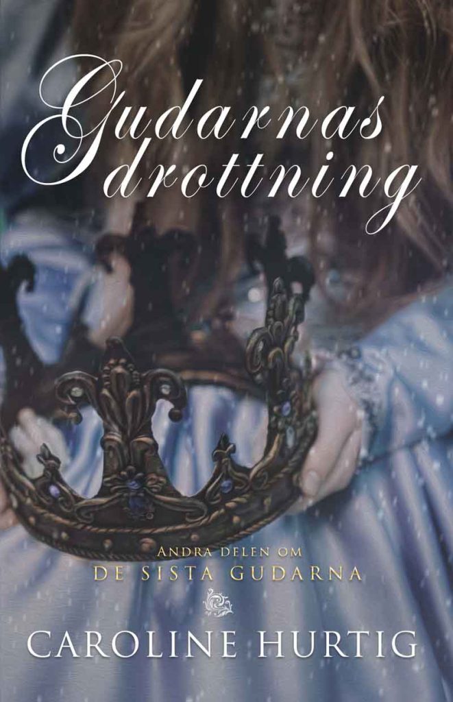 Gudarnas drottning av Caroline Hurtig
