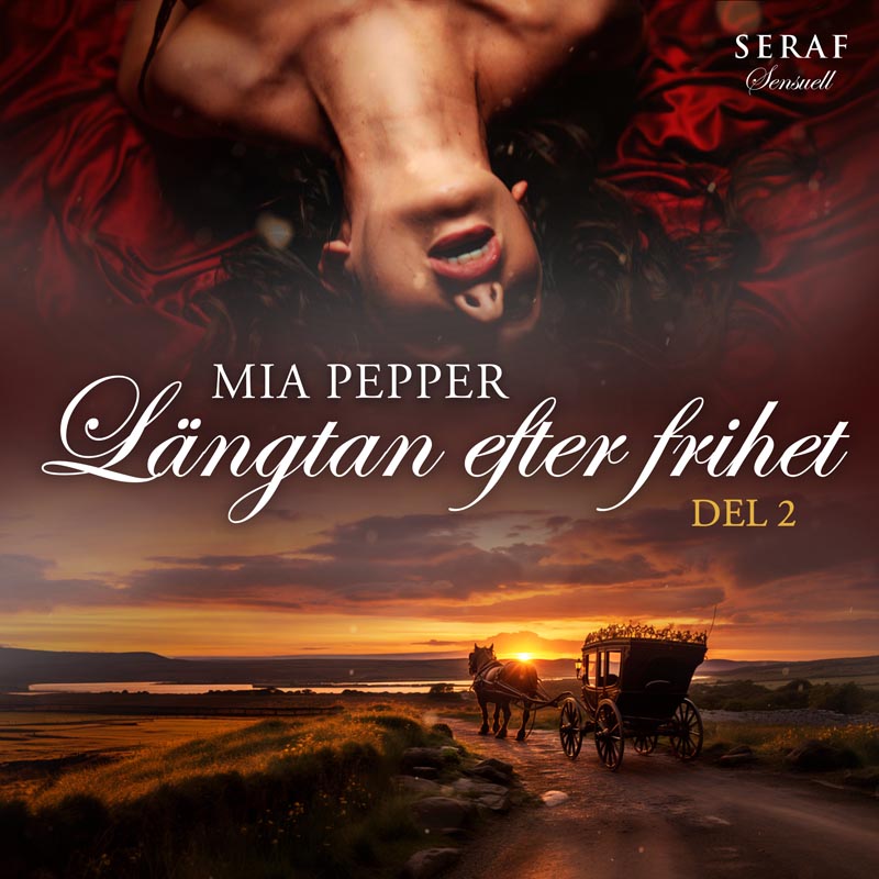 Längtan efter frihet del 2 av Mia Pepper
