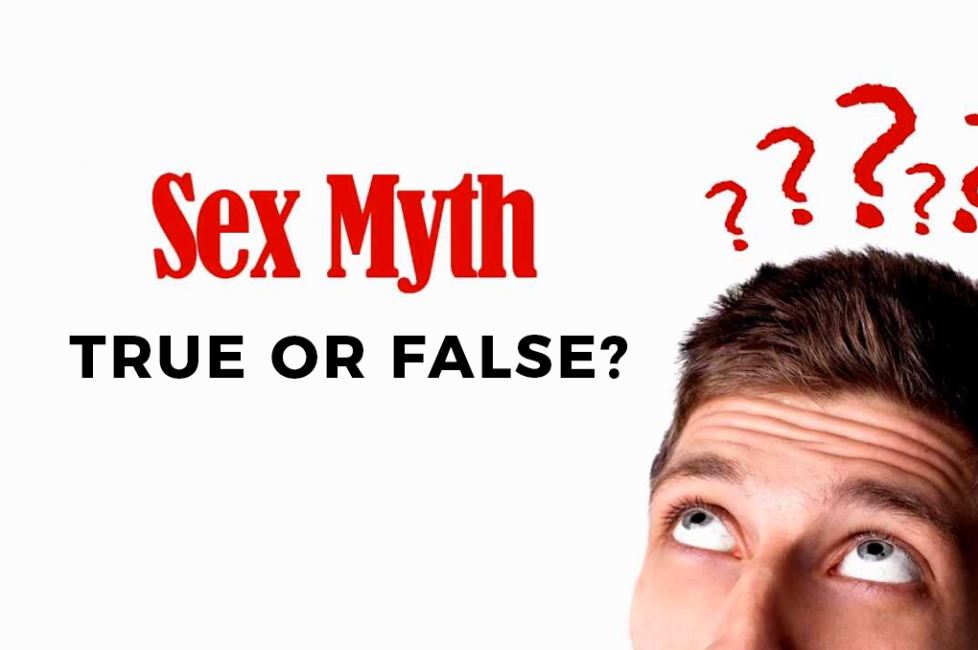 Top two myths about sex: one of those is almost true