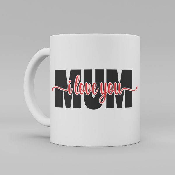 Vit mugg med text: "I love you mum"