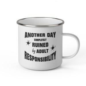 Vit emaljmugg med engelsk svart text: “Another day completely ruined by adult responsibility”