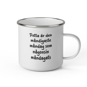 Vit emaljmugg med text: "Detta är den måndigaste måndag som någonsin måndagats"