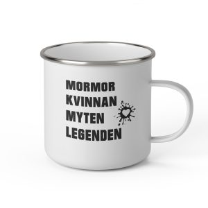 Vit emaljmugg med text: "Mormor Kvinnan, Myten Legenden"