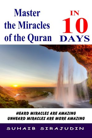 Master The Miracles Of The Quran by Suhaid Sirajudin