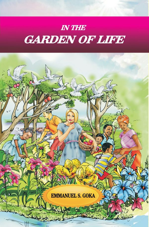 In The Garden of Life by Emmanual S. Goka