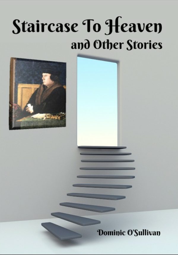 Staircase to Heaven and Other Stories by Dominic O'Sullivan