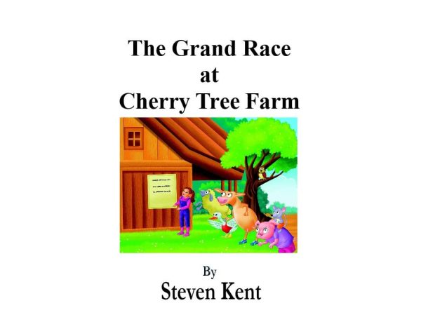 The Grand Race at Cherry Tree Farm by Steven Kent
