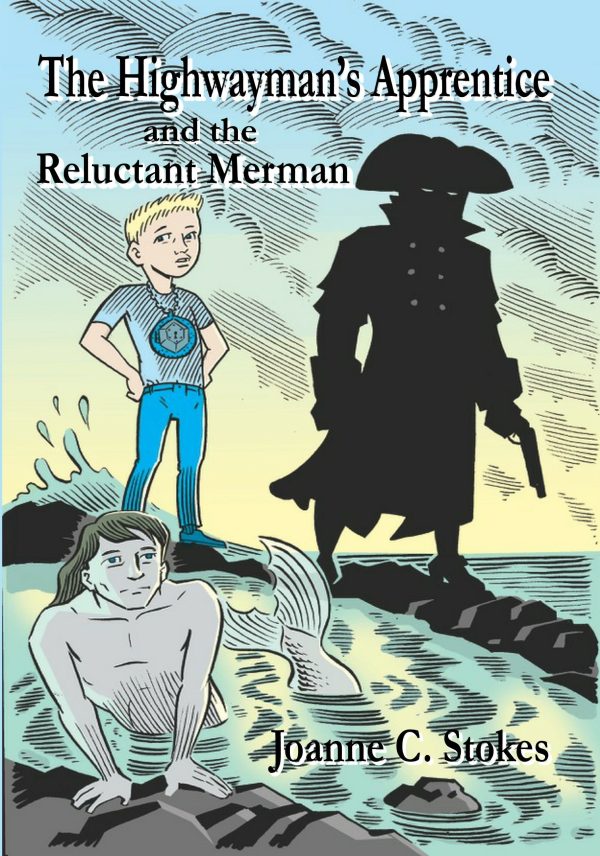 The Highwayman's Apprentice and the Reluctant Merman by Joanne C. Strokes