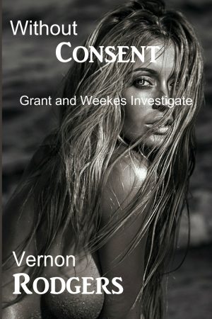 Without Consistent Grant and Weekes Investigate by Vernon Rodgers