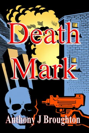 Death Mark by Anthony J Broughton