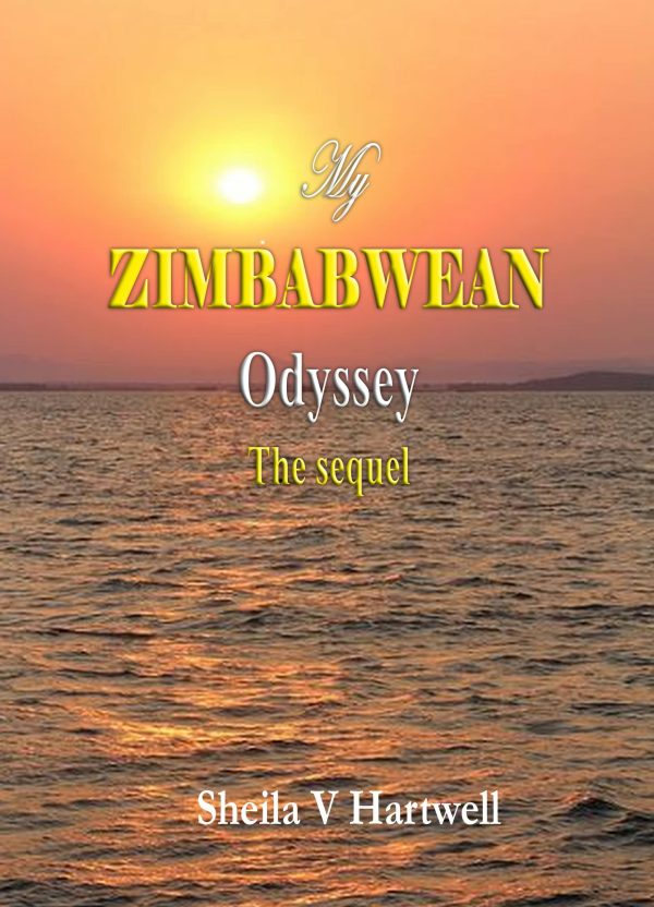 My Zimbabwean Odyssey The Sequel by Sheila V. Hartwell