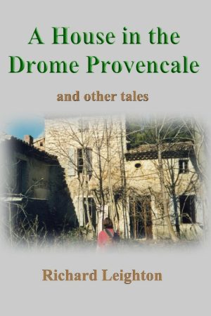 A House in the Drome Provencale and the other tales by Richard Leighton