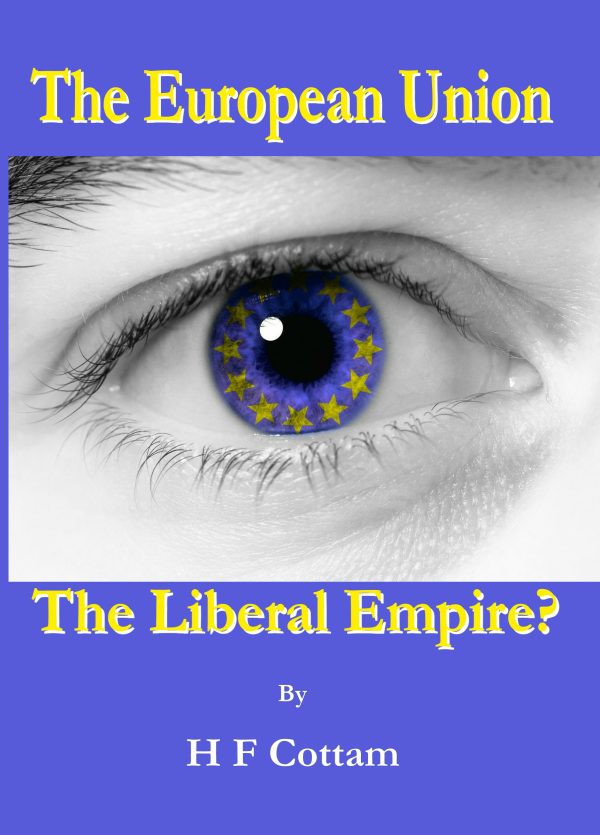 The European Union The Liberal Empire? by HF Cottam