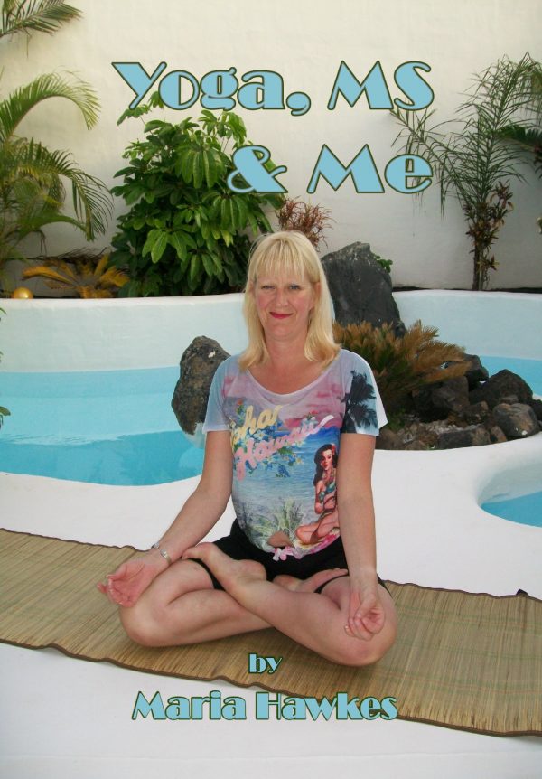 Yoga, Ms & Me by Maria Hawkes