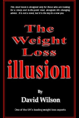 The Weight Loss Illusion by David Wilson