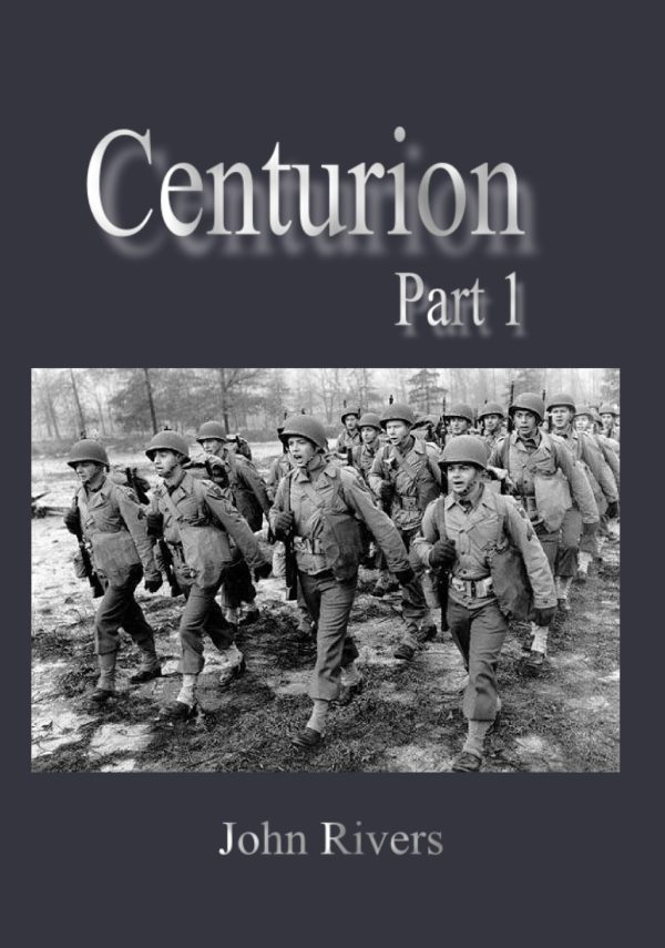 Centurion Part 1 by John Rivers