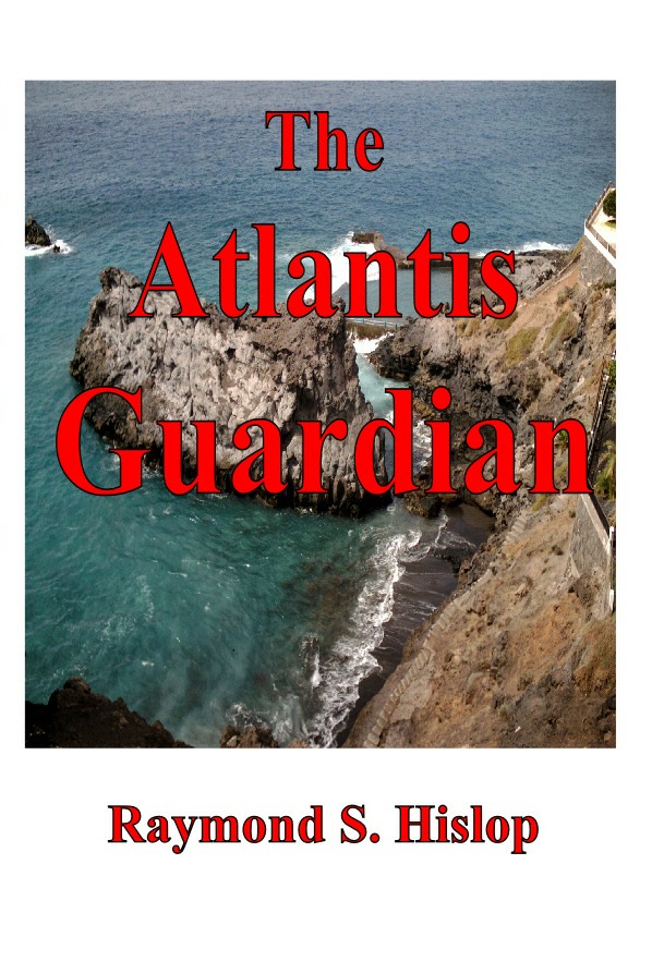 The Atlantis Guardian by Raymond S. Hislop