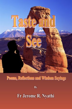 Taste and See by Fr. Jerome R. Nyathi
