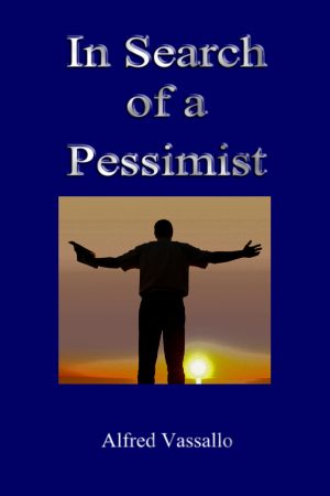 In Search of a Pessimist by Alfred Vasallo