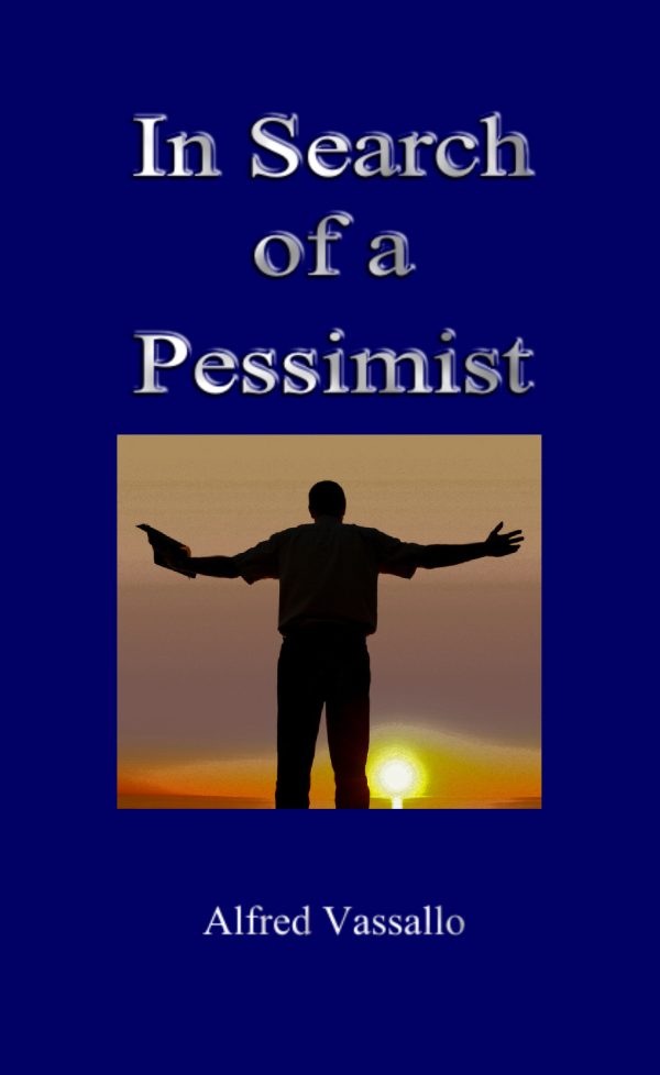 In Search of a Pessimist by Alfred Vasallo