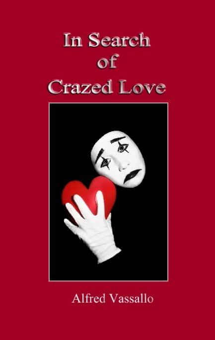 In Search of Crazed Love by Alfred Vasallo